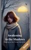 Awakening in the Shadows