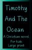 Timothy And The Ocean