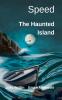 Speed. The Haunted Island