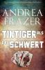 Tintiger als das Schwert