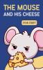 The Mouse and his Cheese