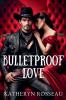 Bulletproof Love