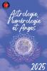 Astrologie Num��rologie et Anges 2025