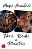 Magia Ancestral  Tarô Reiki e Plantas