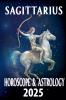 Sagittarius Horoscope & Astrology 2025