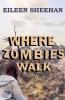 Where Zombies Walk