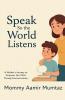 Speak So the World Listens