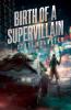Birth of a Supervillain