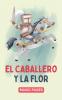 El Caballero y la Flor