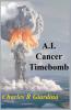 A.I. Cancer Timebomb