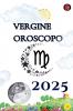 Vergine Oroscopo  2025
