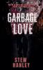 Garbage Love