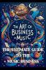 The Art of Business in Music Second Edition
