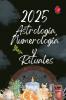 Astrología Numerología y Rituales 2025