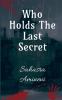 Who Holds The Last Secret