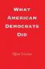 What American Democrats Did