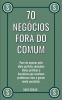 70 Neg��cios Fora do Comum
