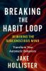 Breaking the Habit Loop