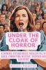 Under the Cloak of Horror A Criminal Psychological Thriller full of Abuse Corruption Mystery Suspense and Adventure