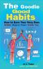 The Goodie Good Habits