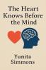 The Heart Knows Before the Mind