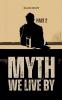 Myth We Live By ( Part 2 )