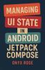 Managing UI State in Android Jetpack Compose