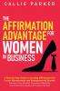 The Affirmation Advantage for Women in Business