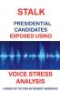 Stalk - Presidential Candidates Exposed Using Voice Stress Analysis