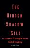 The Hidden Shadow Self A Journal Through Inner Child Healing