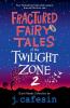 Fractured Fairy Tales of the Twilight Zone #2