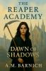 Dawn of Shadows (The Reaper Academy #1)