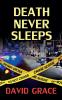 Death Never Sleeps