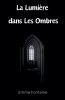 La lumiere dans les Ombres