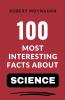 100 Most Interesting Facts About Science