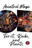 Ancestral Magic Tarot Reiki  and  Plants