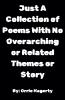 Just A Collection of Poems With No Overarching or Related Themes or Story