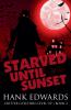 Starved Until Sunset