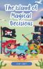The Island of Magical Decisions