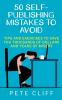 50 Self-Publishing Mistakes to Avoid
