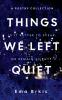 Things We Left Quiet