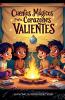Libro Cuentos Mágicos para Corazones Valientes