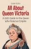 All About Queen Victoria