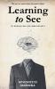 Learning to See