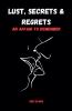 Lust Secrets & Regrets