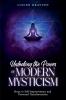 Unlocking the Power of Modern Mysticism