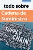 todo sobre Cadena de Suministro