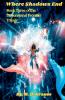 Where Shadows End Book Three of the Dimensional Frontier Trilogy