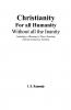 Christianity for all Humanity Without all the Inanity