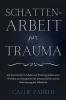 Schattenarbeit für Trauma